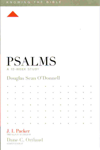 Knowing the Bible Series - Psalms: A 12 Week Study