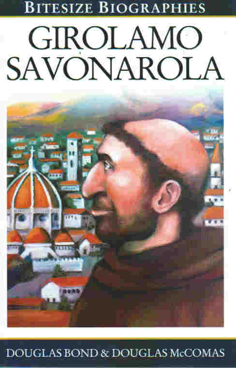 Bitesize Biographies - Girolamo Savonarola
