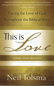 This is Love: Tracing the Love of God throughout the Biblical Story