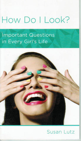 NewGrowth Minibooks - How do I Look? Important Questions in Every Girl's Life