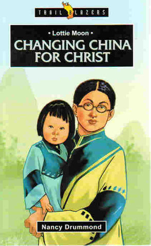 Trail Blazers - Lottie Moon: Changing China for Christ