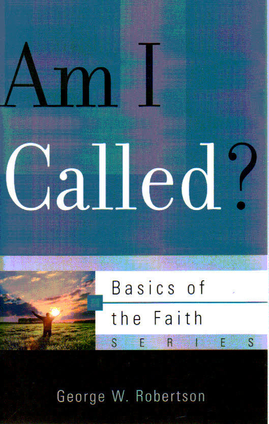 Basics of the Faith - Am I Called?