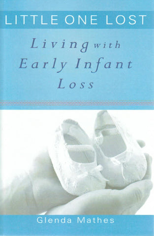 Little One Lost: Living With Early Infant Loss