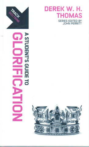 Track Doctrine - A Student’s Guide to Glorification