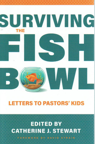 Surviving the Fishbowl: Letters to Pastors' Kids