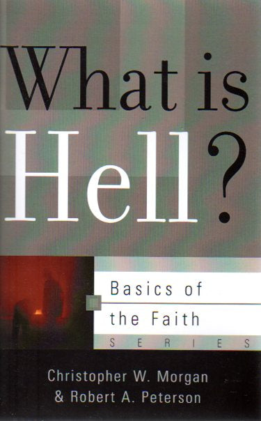 Basics of the Faith - What is Hell?