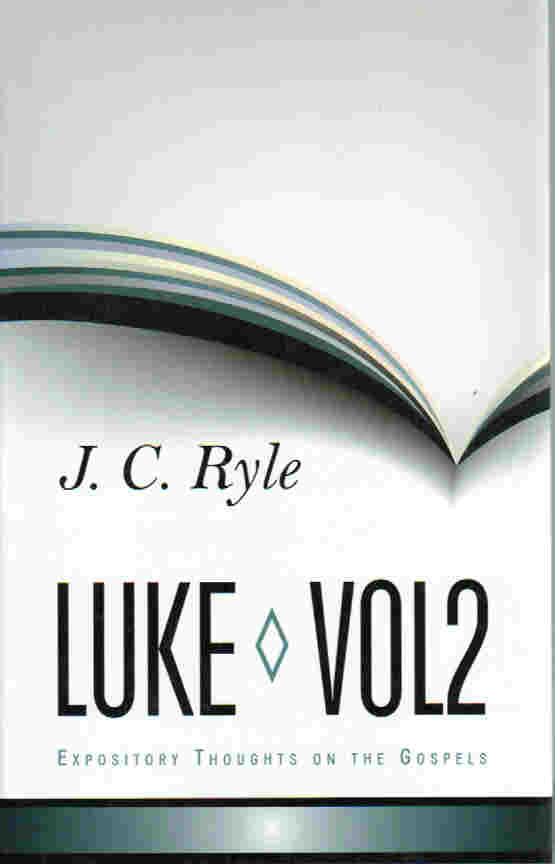 Expository Thoughts on the Gospels - Luke Volume 2