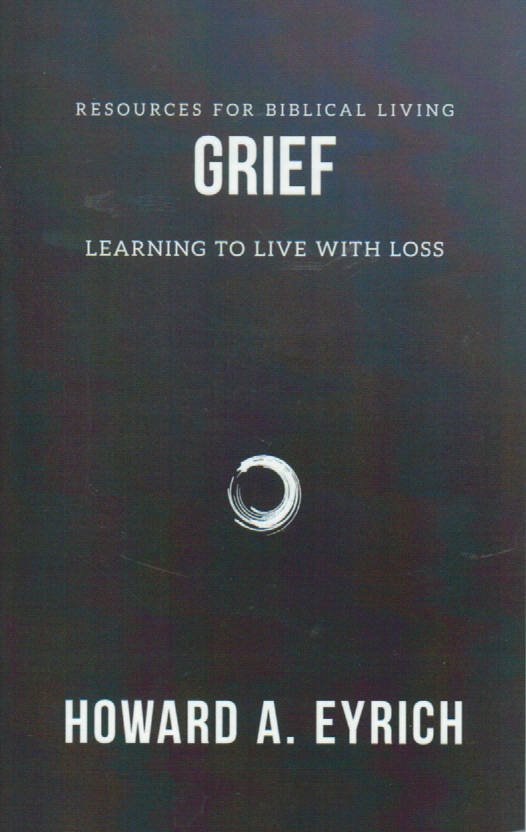 Resources for Biblical Living - Grief: Learning to Live With Loss