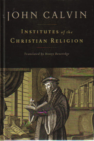 Institutes of the Christian Religion 1 Volume