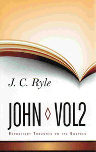 Expository Thoughts on the Gospels - John Volume 2