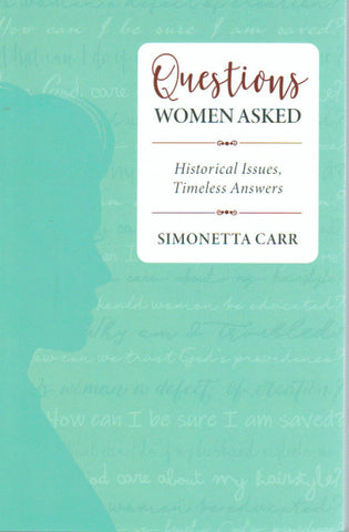 Questions Women Asked: Historical Issues, Timeless Answers