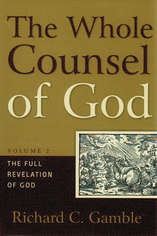 The Whole Counsel of God Volume 2 - The Full Revelation of God