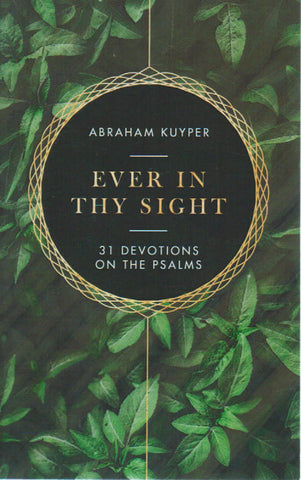 Ever in Thy Sight: 31 Devotions on the Psalms