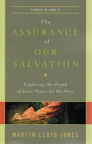 Assurance of Our Salvation: Exploring the Depth of Jesus' Prayer for His Own