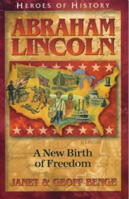 Heroes of History - Abraham Lincoln: A New Birth of Freedom