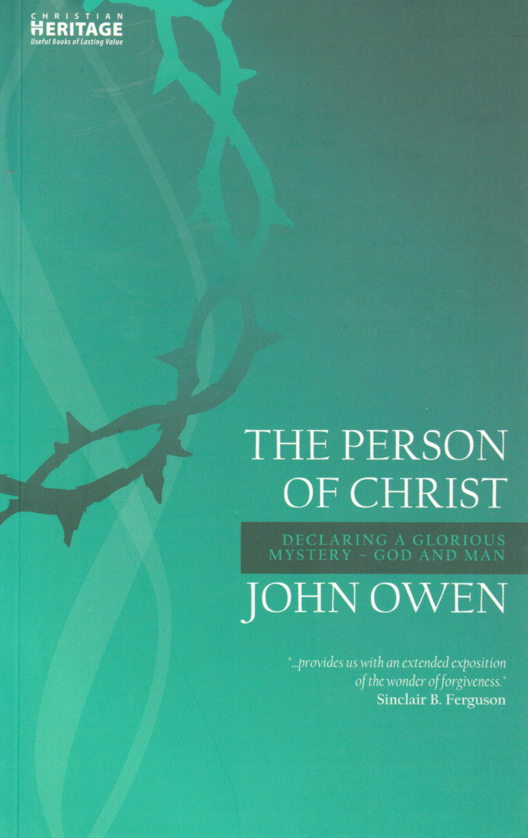 The Person of Christ: Declaring a Glorious Mystery - God and Man
