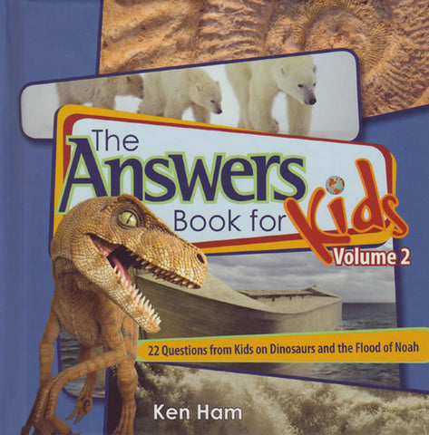 Answers for Kids - Book 2: Dinosaurs and the flood of Noah