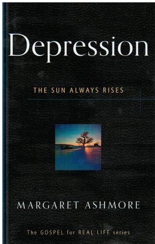The Gospel for Real Life - Depression: The Sun Always Rises
