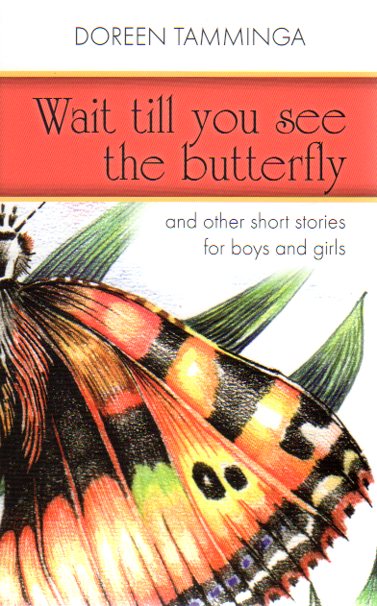 Wait Till You See the Butterfly, and Other Short Stories for Boys and Girls