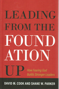 Leading From the Foundation Up: How Fearing God Builds Stronger Leaders