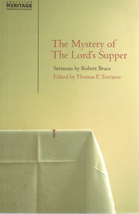 The Mystery of the Lord's Supper: Sermons by Robert Bruce