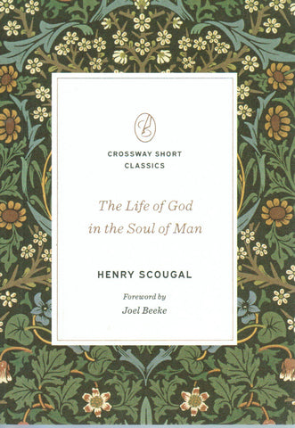 Crossway Short Classics - The Life of God in the Soul of Man