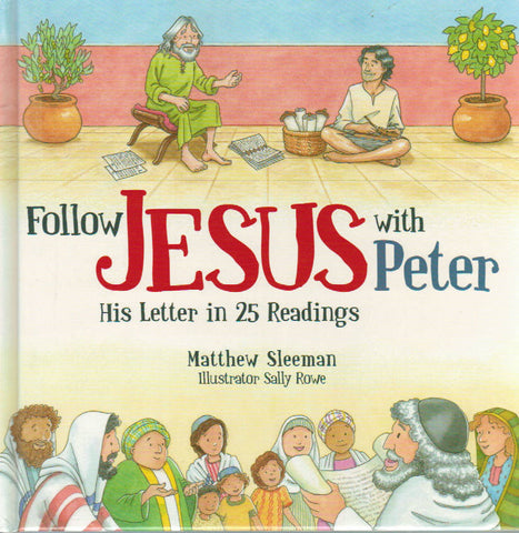 Follow Jesus With Peter: His Letter in 25 Readings