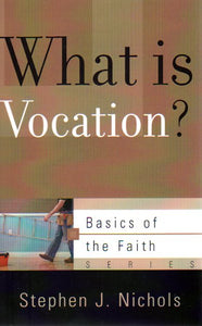 Basics of the Faith - What is Vocation?
