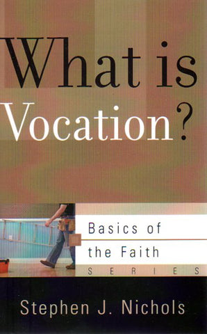 Basics of the Faith - What is Vocation?