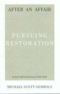 31-Day Devotionals for Life - After An Affair: Pursuing Restoration