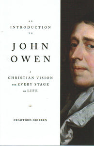 An Introduction to John Owen: A Christian Vision for Every Stage of Life