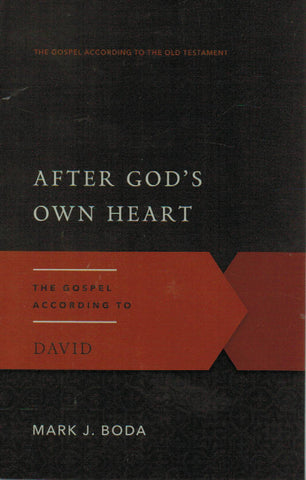 The Gospel According to the Old Testament - After God's Own Heart: the Gospel According to David