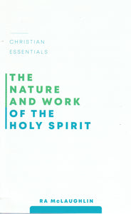 Christian Essentials - The Nature and Work of the Holy Spirit