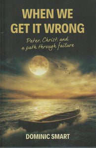 When We Get it Wrong: Peter, Christ and a Path Through Failure
