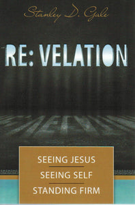 Re: velation: Seeing Jesus, Seeing Self, Standing Firm