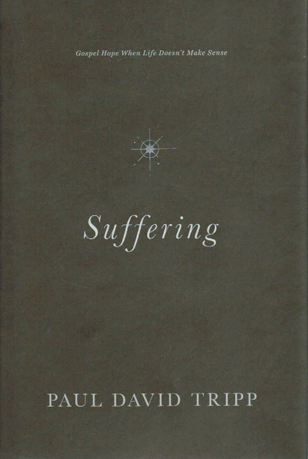 Suffering: Gospel Hope When Life Doesn't Make Sense