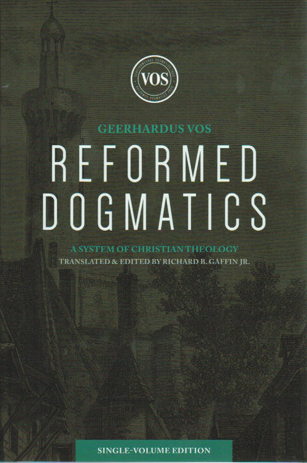 Reformed Dogmatics: A System of Christian Theology