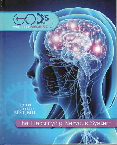 God's Wondrous Machine Series - The Electrifying Nervous System