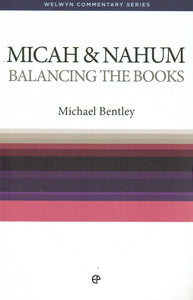 Welwyn Commentary Series - Micah & Nahum: Balancing the Books