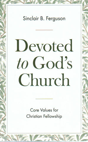 Devoted to God's Church: Core Values for Christian Fellowship