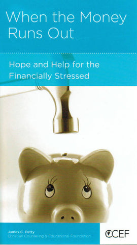 NewGrowth Minibooks - When the Money Runs Out: Hope and Help for the Financially Stressed