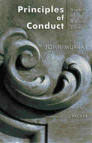Principles of Conduct: Aspects of Biblical Ethics