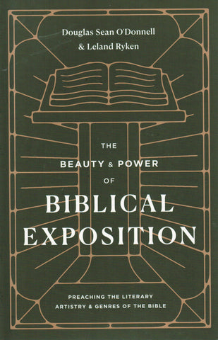 The Beauty and Power of Biblical Exposition: Preaching the Literary Artistry and Genres of the Bible