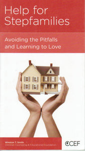 NewGrowth Minibooks - Help for Stepfamilies: Avoiding the Pitfalls and Learning to Love