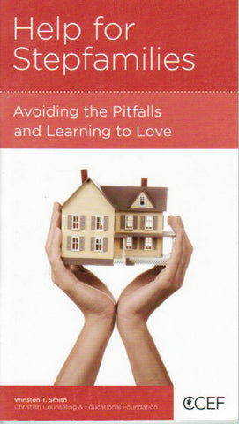 NewGrowth Minibooks - Help for Stepfamilies: Avoiding the Pitfalls and Learning to Love