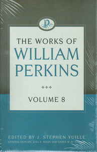 The Works of William Perkins - Volume 8