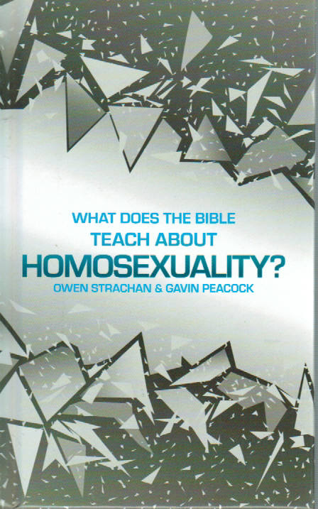 What Does the Bible Teach About Homosexuality? [A Short Book on Biblical Sexuality]