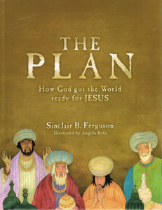 The Plan: How God Made the World Ready for Jesus
