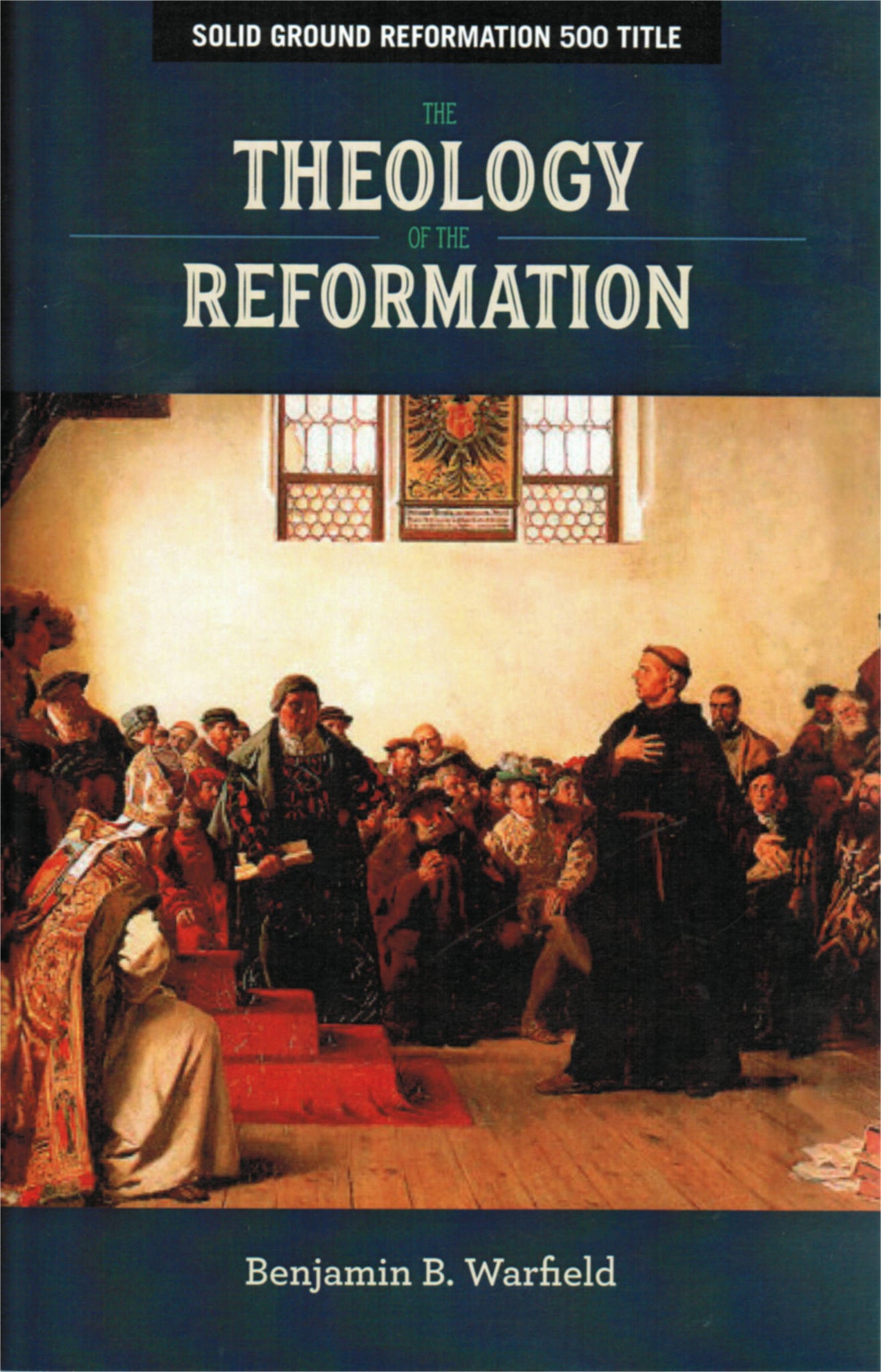 The Theology of the Reformation