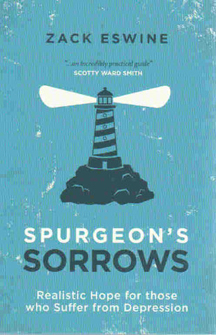 Spurgeon's Sorrows: Realistic Hope for Those Who Suffer From Depression